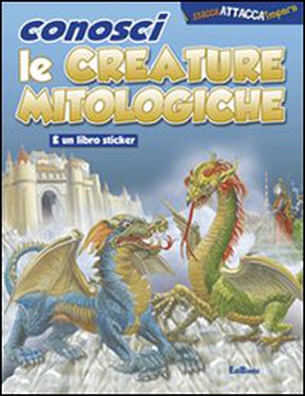 Conosci le creature mitologiche - Librerie.coop Conosci le creature mitologiche - Librerie.coop