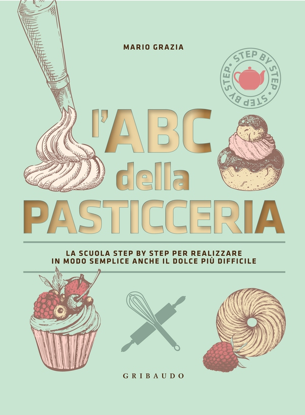 L'ABC della pasticceria Nuova edizione - Librerie.coop L'ABC della pasticceria Nuova edizione - Librerie.coop