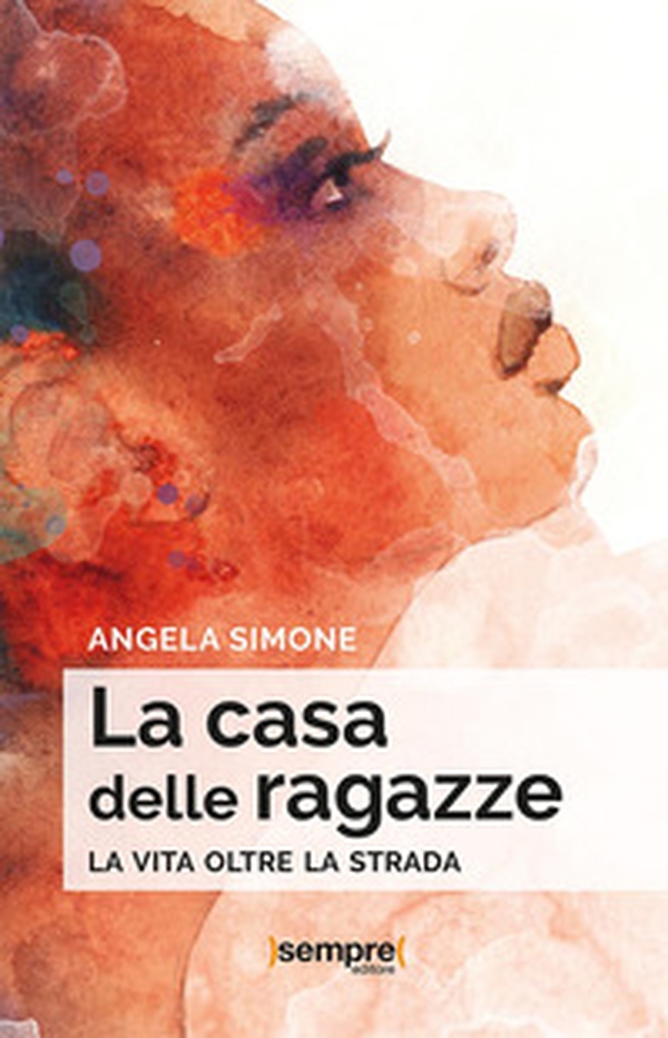 La casa delle ragazze. La vita oltre la strada - Librerie.coop La casa delle ragazze. La vita oltre la strada - Librerie.coop