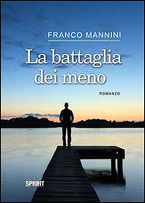 La battaglia dei meno - Librerie.coop La battaglia dei meno - Librerie.coop