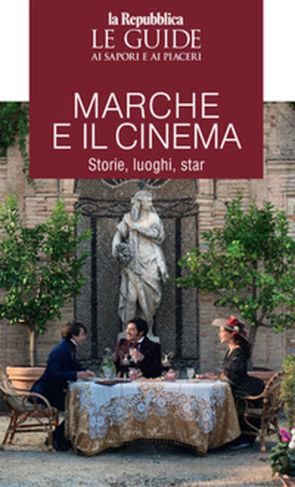 Marche e il cinema. Storie, luoghi, star. Le guide ai sapori e piaceri - Librerie.coop Marche e il cinema. Storie, luoghi, star. Le guide ai sapori e piaceri - Librerie.coop