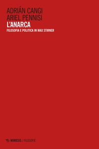 L'anarca. Filosofia e politica in Max Stirner - Librerie.coop