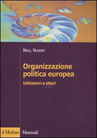 Organizzazione politica europea. Istituzioni e attori - Librerie.coop