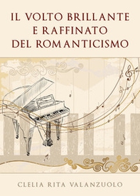 Il volto brillante e raffinato del romanticismo - Librerie.coop