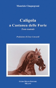 Caligola a Castanea delle Furie - Librerie.coop Caligola a Castanea delle Furie - Librerie.coop