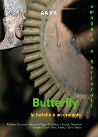 Butterfly. La farfalla è un orologio. Omaggio a Sellaroli - Librerie.coop