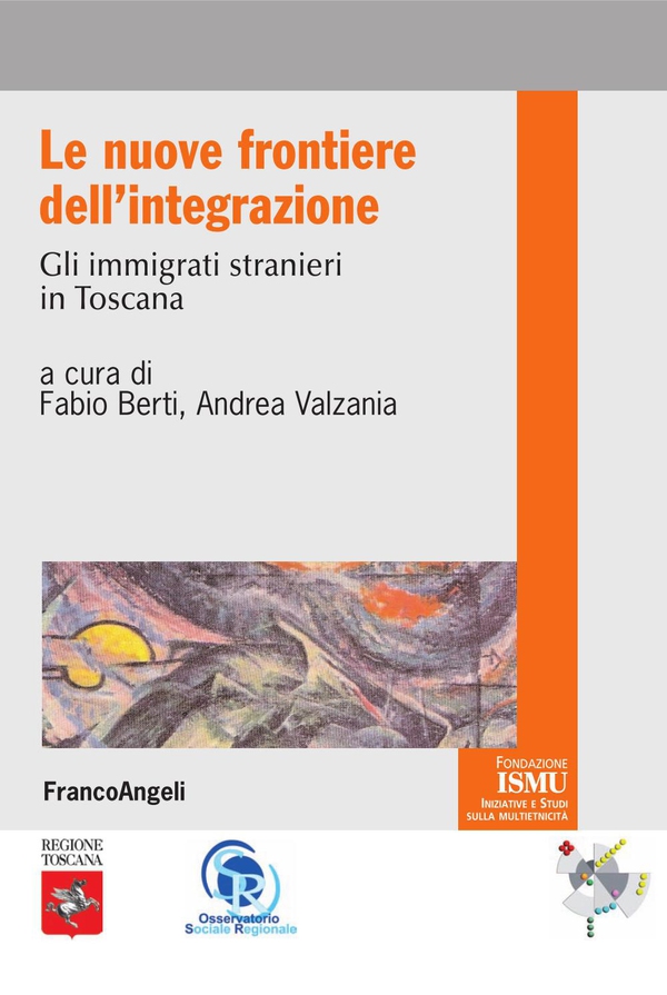 Le nuove frontiere dell'integrazione. Gli immigrati stranieri in Toscana - Librerie.coop Le nuove frontiere dell'integrazione. Gli immigrati stranieri in Toscana - Librerie.coop