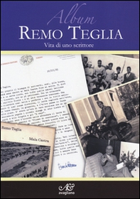 Album Remo Teglia. Vita di uno scrittore - Librerie.coop