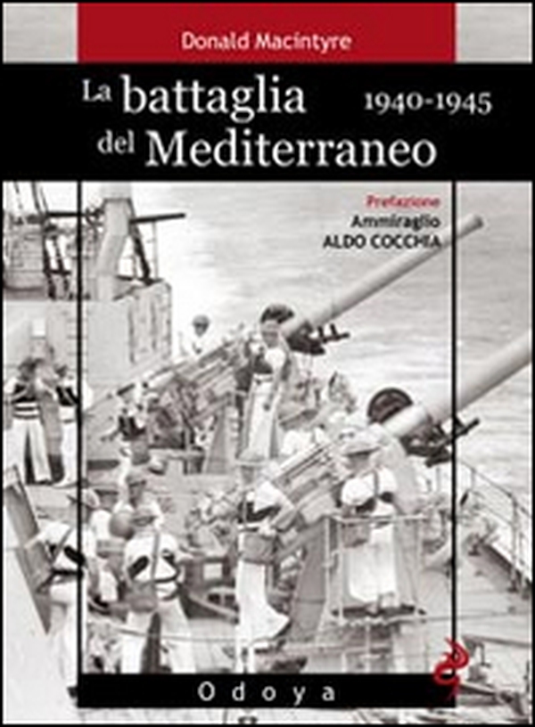 La battaglia del Mediterraneo (1940-1945) - Librerie.coop La battaglia del Mediterraneo (1940-1945) - Librerie.coop