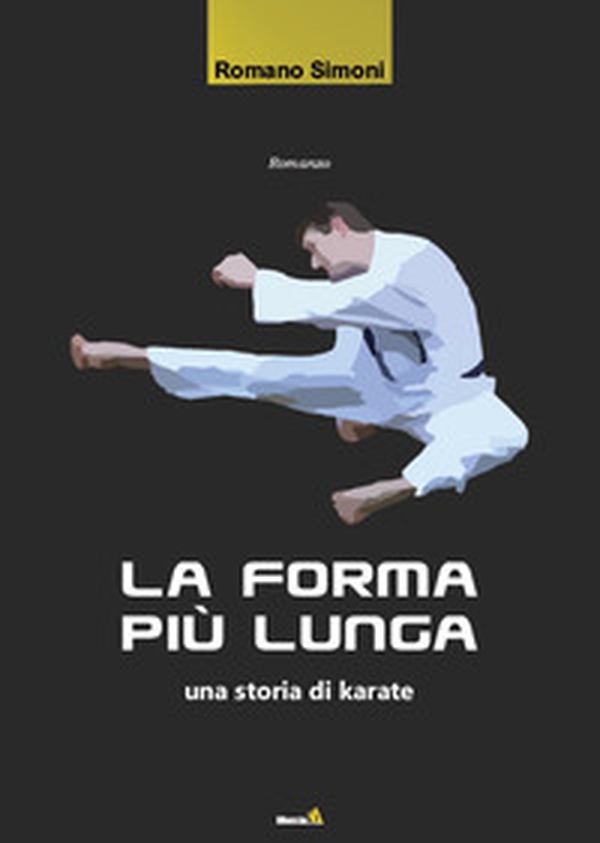 La forma più lunga. (Una storia di Karate) - Librerie.coop
