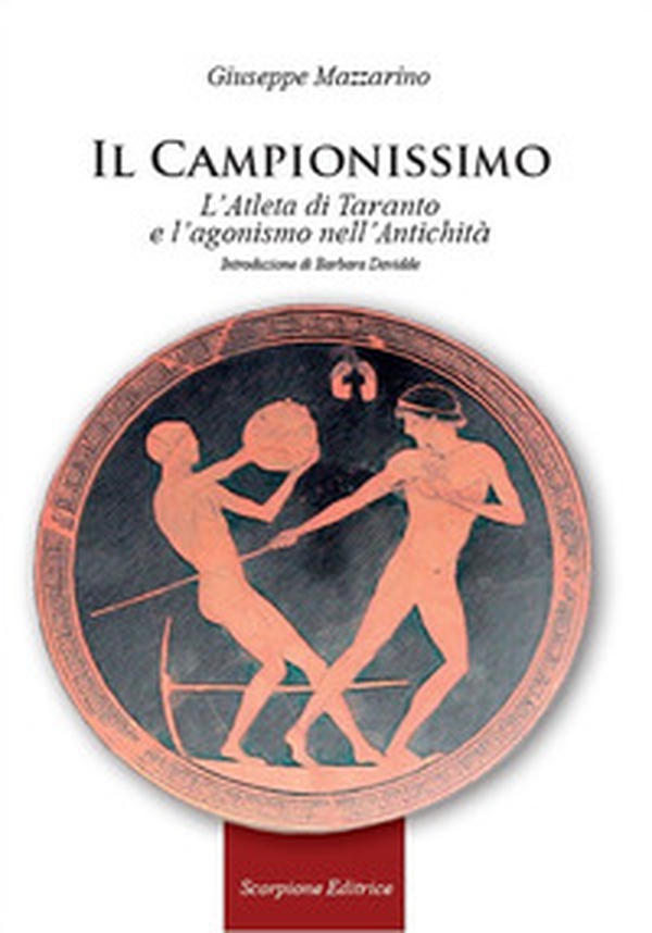 Il campionissimo. L'Atleta di Taranto e l'agonismo nell'antichità - Librerie.coop Il campionissimo. L'Atleta di Taranto e l'agonismo nell'antichità - Librerie.coop