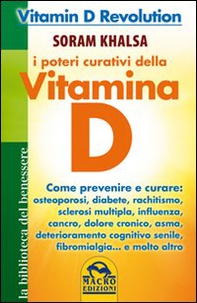 I poteri curativi della vitamina D. Vitamin D revolution - Librerie.coop