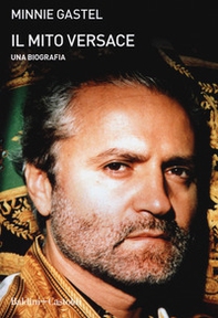 Il mito Versace. Una biografia - Librerie.coop Il mito Versace. Una biografia - Librerie.coop
