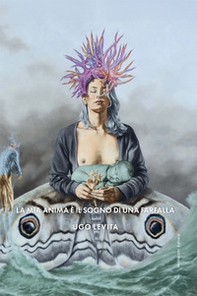 La mia anima è il sogno di una farfalla - Librerie.coop