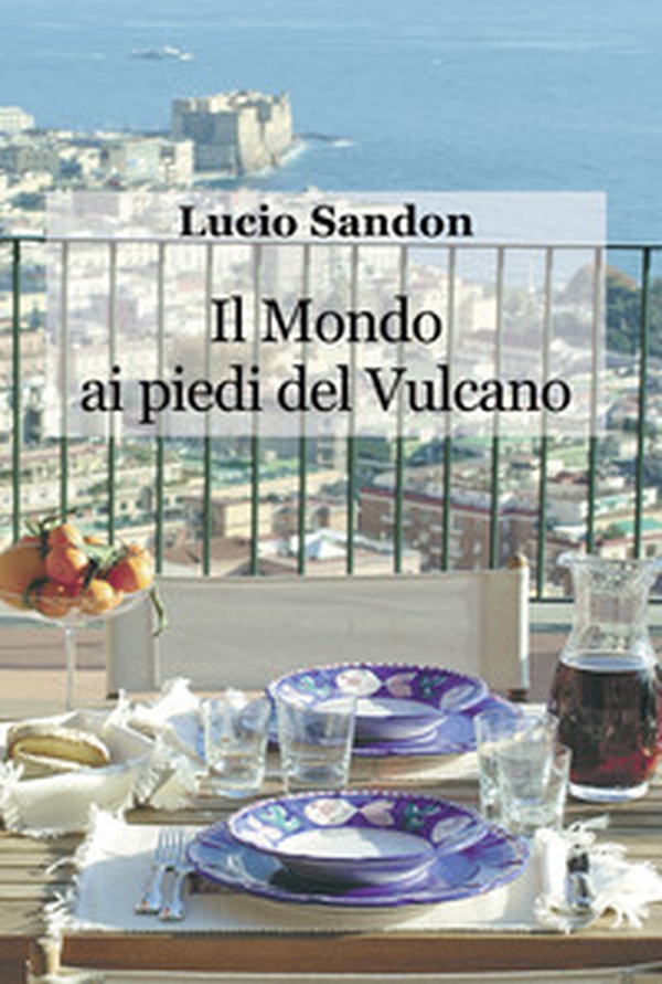 Il mondo ai piedi del vulcano - Librerie.coop Il mondo ai piedi del vulcano - Librerie.coop
