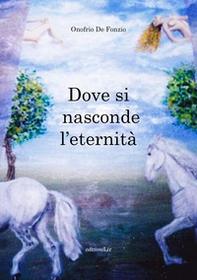 Dove si nasconde l'eternità - Librerie.coop Dove si nasconde l'eternità - Librerie.coop