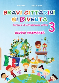 Bravi cittadini si diventa Percorsi di cittadinanza attiva. Per la Scuola elementare - Librerie.coop Bravi cittadini si diventa Percorsi di cittadinanza attiva. Per la Scuola elementare - Librerie.coop