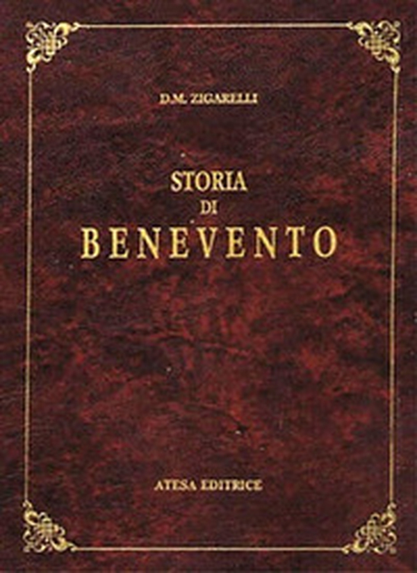 Storia di Benevento (rist. anast. Napoli, 1860) - Librerie.coop Storia di Benevento (rist. anast. Napoli, 1860) - Librerie.coop