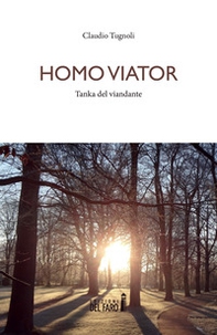 Homo viator. Tanka del viandante - Librerie.coop