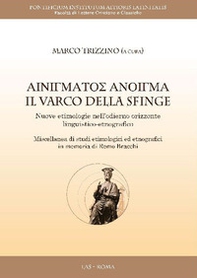 Il varco della sfinge. Nuove etimologie nell'odierno orizzonte linguistico-etnografico - Librerie.coop