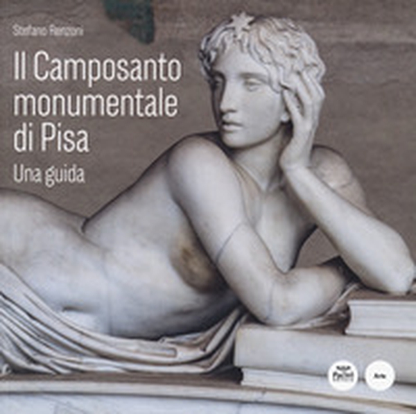 Il Camposanto monumentale di Pisa. Una guida - Librerie.coop Il Camposanto monumentale di Pisa. Una guida - Librerie.coop
