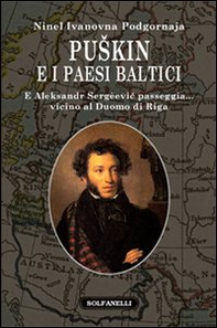 Puskin e i paesi baltici. E Aleksandr Sergèevic passeggia... vicino al duomo di Riga - Librerie.coop