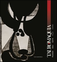 Tauromaquia. Picasso, Dalí, Goya, Filla, Capek - Librerie.coop