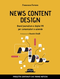 New content design. Brand journalism e digital pr per comunicatori e aziende - Librerie.coop