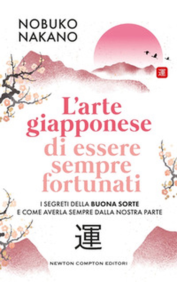 L'arte giapponese di essere sempre fortunati - Librerie.coop L'arte giapponese di essere sempre fortunati - Librerie.coop