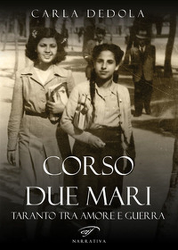 Corso Due Mari. Taranto tra amore e guerra - Librerie.coop Corso Due Mari. Taranto tra amore e guerra - Librerie.coop