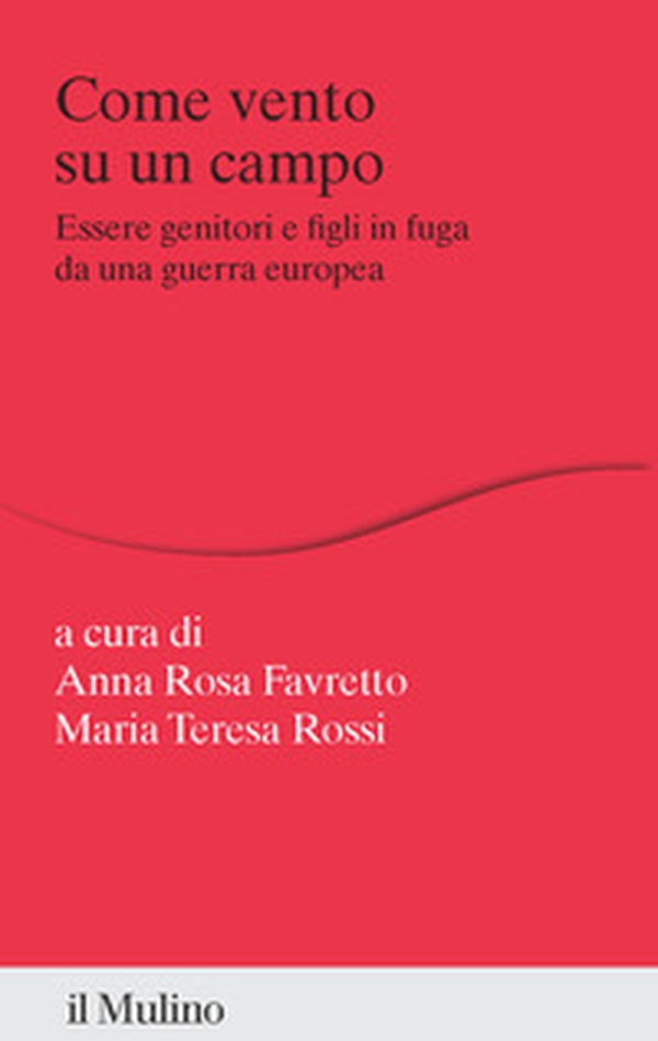 Come vento su un campo. Essere genitori e figli in fuga da una guerra europea - Librerie.coop Come vento su un campo. Essere genitori e figli in fuga da una guerra europea - Librerie.coop