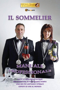 Il sommelier. Manuale professionale - Librerie.coop
