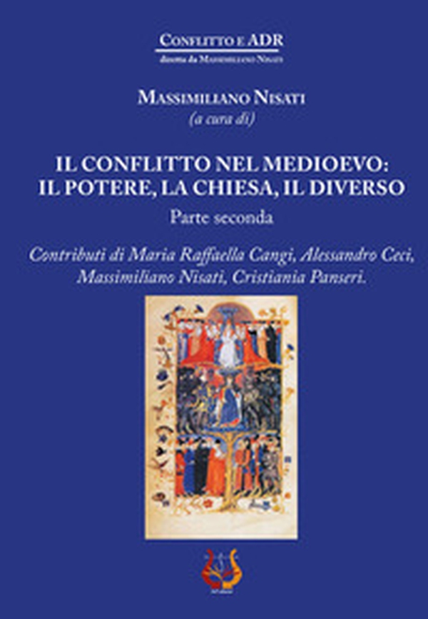 Il conflitto nel Medioevo: il potere, la Chiesa, il diverso - Librerie.coop Il conflitto nel Medioevo: il potere, la Chiesa, il diverso - Librerie.coop