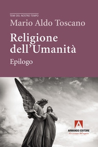 Religione dell'umanità. Epilogo - Librerie.coop