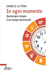 In ogni momento. Qualunque tempo è un tempo favorevole - Librerie.coop