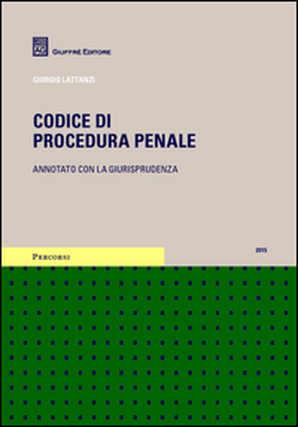 Codice di procedura penale. Annotato con la giurisprudenza - Librerie.coop Codice di procedura penale. Annotato con la giurisprudenza - Librerie.coop