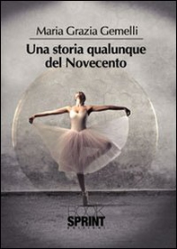 Una storia qualunque del Novecento - Librerie.coop