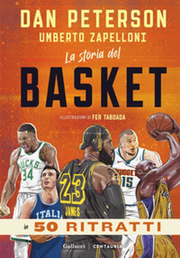 La storia del basket in 50 ritratti - Librerie.coop La storia del basket in 50 ritratti - Librerie.coop