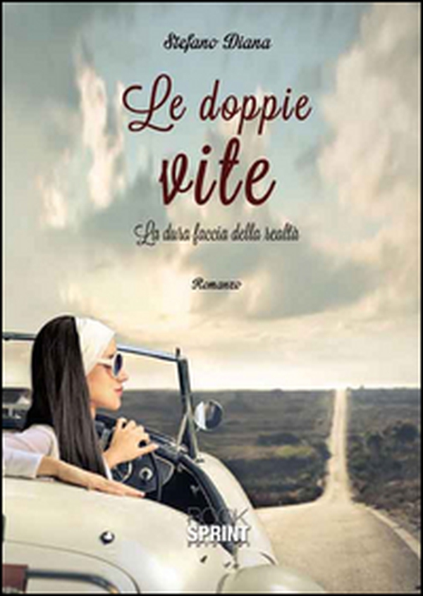 Le doppie vite. La dura faccia della realtà - Librerie.coop Le doppie vite. La dura faccia della realtà - Librerie.coop