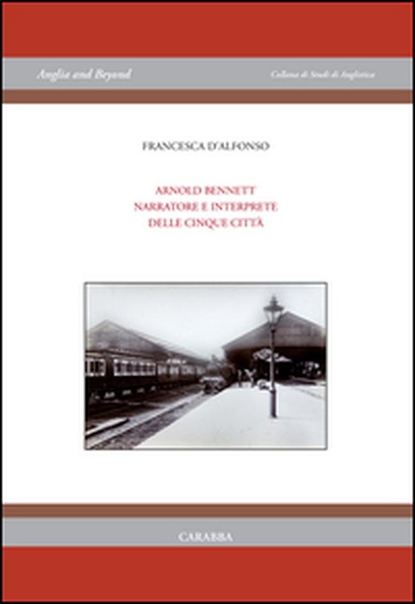 Arnold Bennet narratore e interprete delle «Cinque città» - Librerie.coop Arnold Bennet narratore e interprete delle «Cinque città» - Librerie.coop