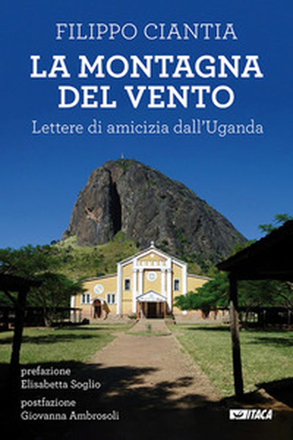 La montagna del vento. Lettere di amicizia dall'Uganda - Librerie.coop La montagna del vento. Lettere di amicizia dall'Uganda - Librerie.coop
