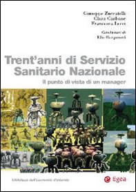 Trent'anni di servizio sanitario nazionale. Il punto di vista di un manager - Librerie.coop