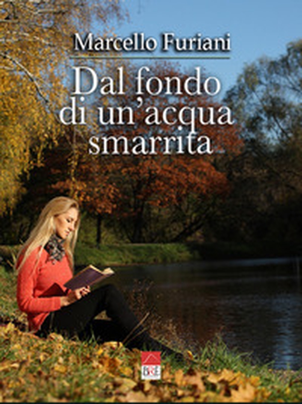 Dal fondo di un'acqua smarrita - Librerie.coop Dal fondo di un'acqua smarrita - Librerie.coop