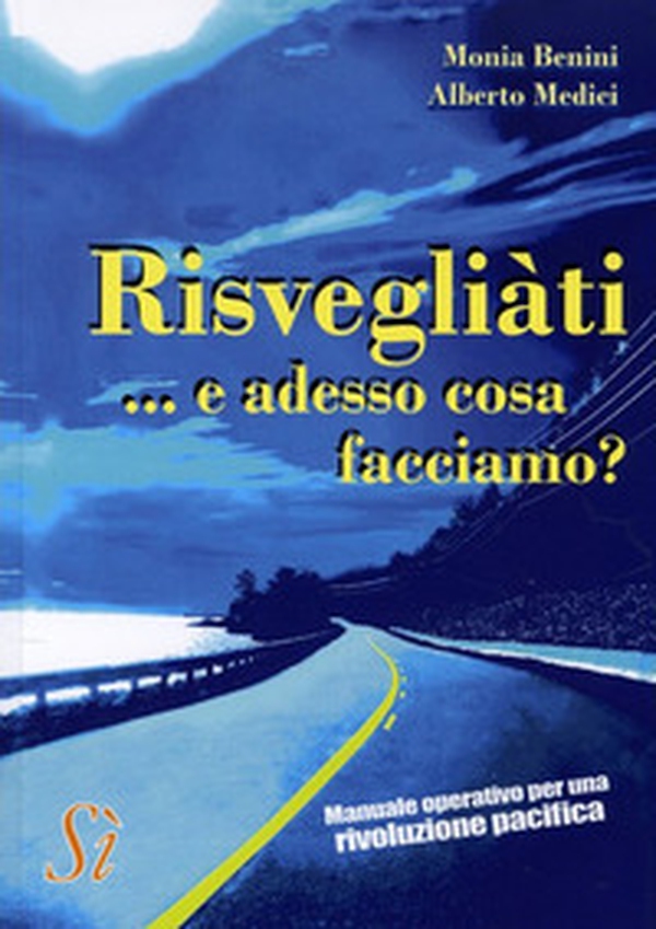 Risvegliati. E adesso cosa facciamo? - Librerie.coop Risvegliati. E adesso cosa facciamo? - Librerie.coop