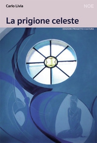 La prigione celeste - Librerie.coop