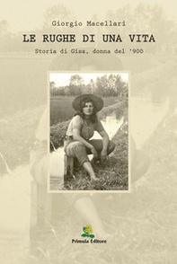 Le rughe di una vita. Storia di Gisa, donna del '900 - Librerie.coop