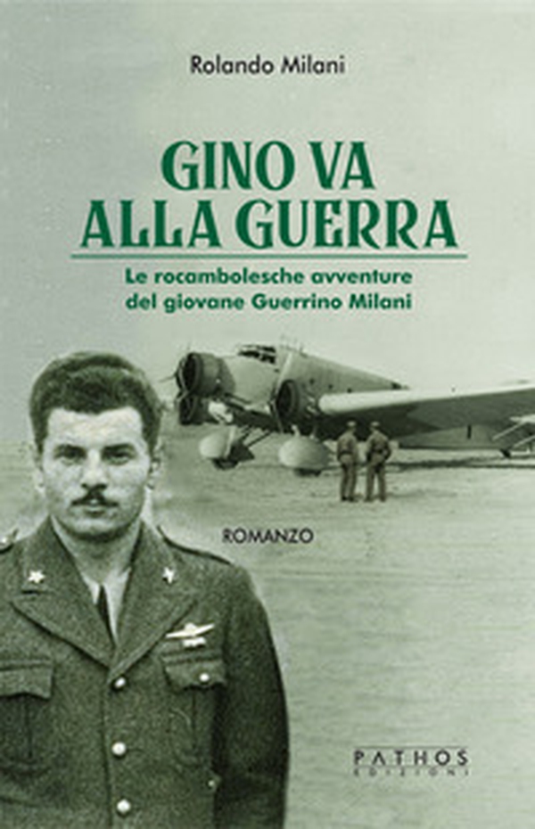 Gino va alla guerra. Le rocambolesche avventure del giovane Guerrino Milani - Librerie.coop
