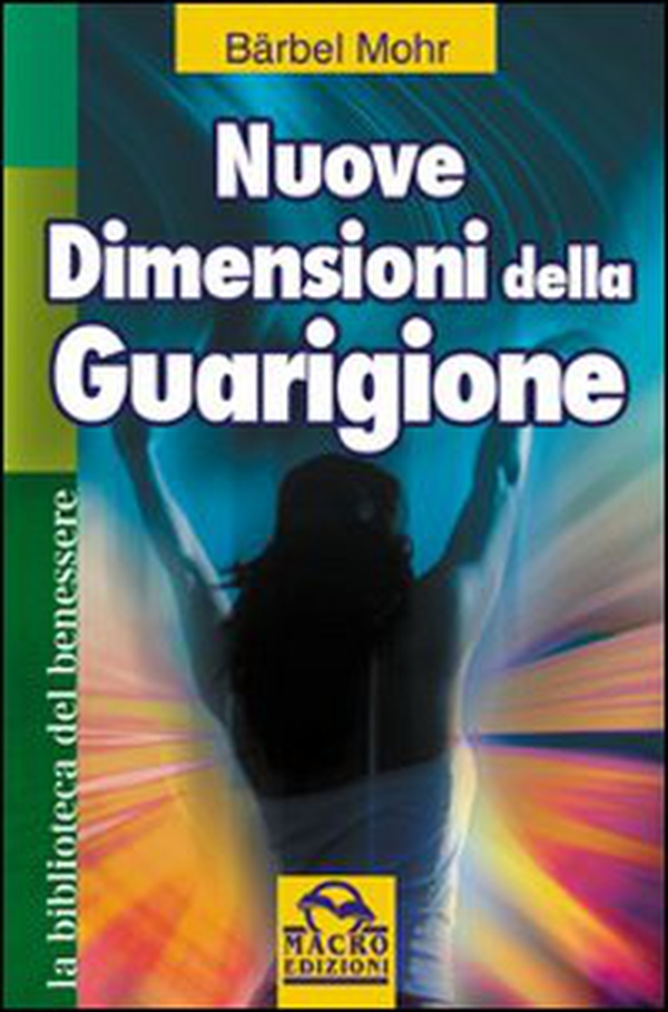 Nuove dimensioni della guarigione - Librerie.coop Nuove dimensioni della guarigione - Librerie.coop