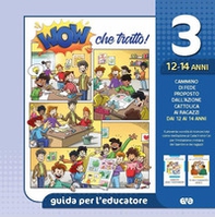 Wow che tratto! Guida per l'educatore - Vol. 3 - Librerie.coop