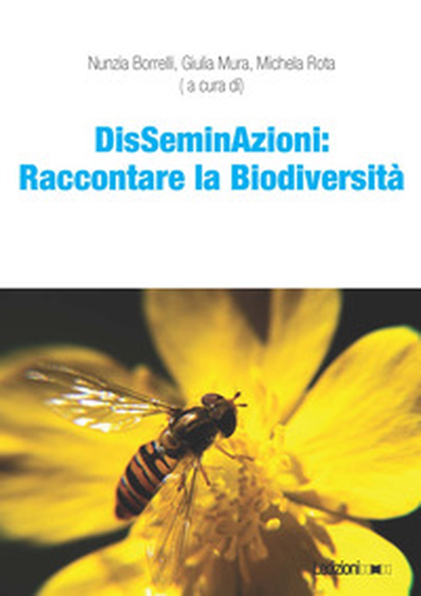 DisSeminAzioni: raccontare la biodiversità - Librerie.coop DisSeminAzioni: raccontare la biodiversità - Librerie.coop